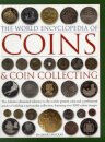 Coins and Coin Collecting, The World Encyclopedia of