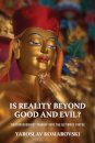 Is Reality Beyond Good and Evil?