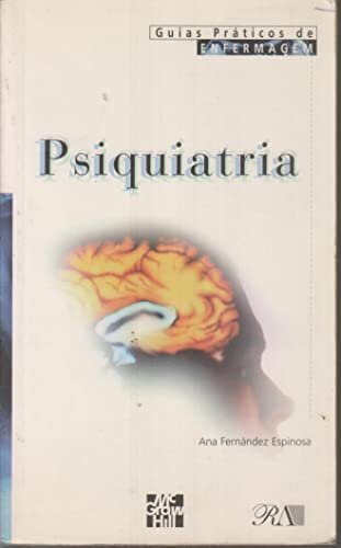 Psiquiatria. Guia Prático de Enfermagem