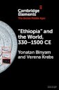 ‘Ethiopia’ and the World, 330–1500 CE