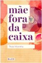 Mãe Fora Da Caixa