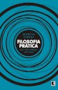 Filosofia Prática: Ética, Vida Cotidiana, Vida Virtual
