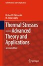 Thermal Stresses—Advanced Theory and Applications