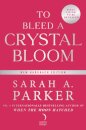 To Bleed a Crystal Bloom