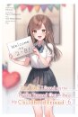 The Girl I Saved on the Train Turned Out to Be My Childhood Friend, Vol. 6 (manga)
