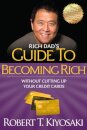 Rich Dad's Guide to Becoming Rich Without Cutting Up Your Credit Cards