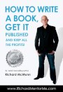 How to Write a Book, Get it Published and Keep All the Profits