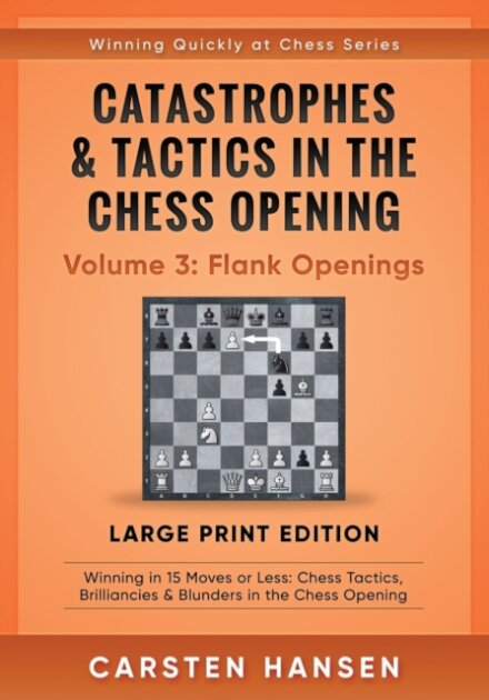 Catastrophes & Tactics in the Chess Opening - Volume 3