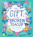 The Gift of the Broken Teacup: Poems of Mindfulness, Meditation, and Me
