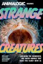 Strange Creatures : Exploring the Wonderful and Weird Animals that Share this Planet with Us (Animalogic, Exotic Animals Book)
