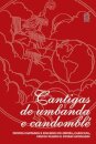Cantigas De Umbanda E Candomblé: Pontos Cantados E Riscados