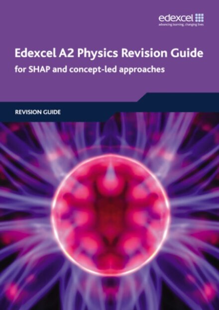 Edexcel A2 Physics Revision Guide