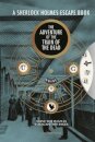 Sherlock Holmes Escape Book, A: The Adventure of the Train of the Dead