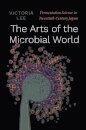 The Arts of the Microbial World