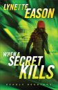 When a Secret Kills – A Novel