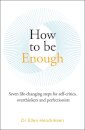 How to be Enough