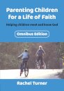 Parenting Children for a Life of Faith omnibus
