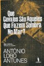 Que Cavalos São Aqueles Que Fazem Sombra No Mar?