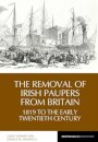 The Removal of Irish Paupers from Britain