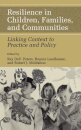 Resilience in Children, Families, and Communities