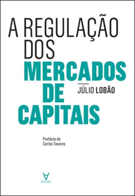 A Regulação dos Mercados de Capitais