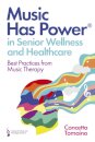 Music Has Power® in Senior Wellness and Healthcare
