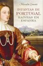 Infantas De Portugal, Rainhas Em Espanha