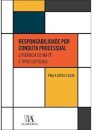 Responsabilidade por Conduta Processual - Litigância de má fé e tipos especiais