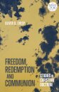 Freedom, Redemption and Communion: Studies in Christian Doctrine