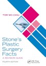 Stone’s Plastic Surgery Facts: A Revision Guide, Fourth Edition