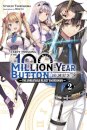 I Kept Pressing the 100-Million-Year Button and Came Out on Top, Vol. 2 (light novel)
