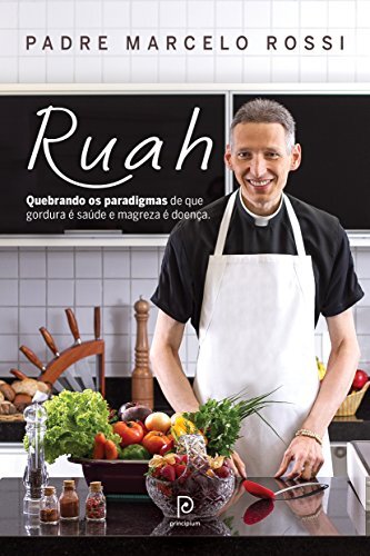 Ruah: Quebrando Os Paradigmas De Que Gordura É Saúde E Magreza É Doença