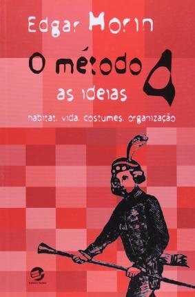 O Método: 4 As Ideias, Habitat, Vida, Costumes, Organização