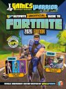 Fortnite Ultimate (Unofficial) Gaming Guide by GamesWarrior 2026 Edition