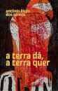 A Terra Dá, A Terra Quer