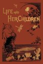 Life and Her Children (Yesterday's Classics)