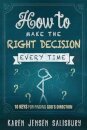 How To Make The Right Decision Every Time
