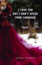 I Love You but I Don't Speak Your Language