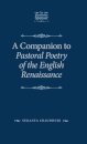 A Companion to Pastoral Poetry of the English Renaissance