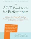 The ACT Workbook for Perfectionism
