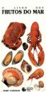 O Livro Dos Frutos Do Mar