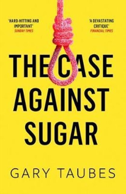 The Case Against Sugar