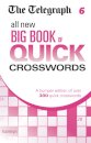 The Telegraph: All New Big Book of Quick Crosswords 6