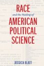 Race and the Making of American Political Science