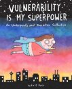Vulnerability Is My Superpower
