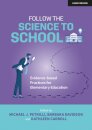 Follow the Science to School: Evidence-based Practices for Elementary Education
