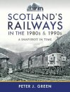 Scotland's Railways in the 1980s and 1990s