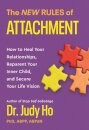 The New Rules of Attachment : How to Heal Your Relationships, Reparent Your Inner Child, and Secure Your Life Vision