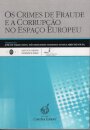 Os Crimes de Fraude e a Corrupção no Espaço Europeu