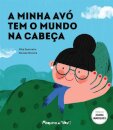 A Minha Avó tem o Mundo na Cabeça